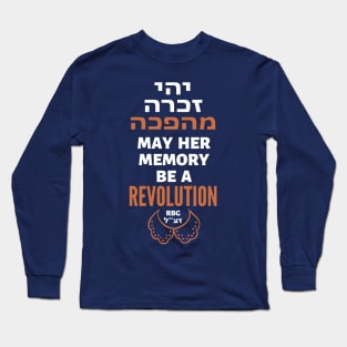 Ruth Bader Ginsburg - Her Memory a Revolution! Long Sleeve T-Shirt